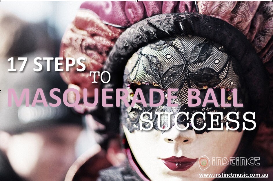 17 STEPS TO MASQUERADE BALL SUCCESS